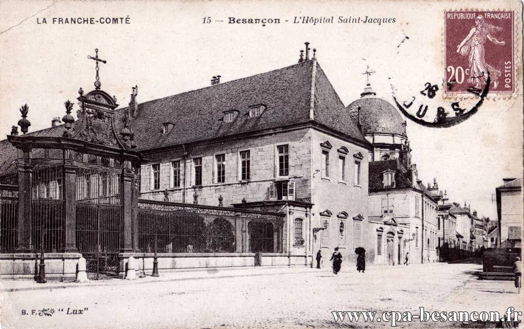 LA FRANCHE-COMTÉ 15 - Besançon - L'Hôpital Saint-Jacques